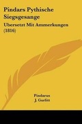 Cover: Pindars Pythische Siegsgesange - Kessinger Publishing Co