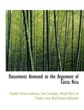 Cover: Documents Annexed to the Argument of Costa Rica - BiblioLife