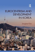 Cover: Eurocentrism and Development in Korea - Routledge