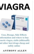 Cover: Viagra: Uses, Dosage, Side Effects Information and where to buy generic viagra, cialis (sildenafil) and other best drugs cheap and safely online - Lulu.com