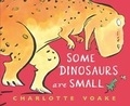 Cover: Some Dinosaurs Are Small - Walker Books Ltd
