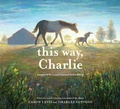 Cover: This Way, Charlie - Harry N. Abrams, Inc.