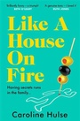 Cover: Like A House On Fire - Orion (an Imprint of The Orion Publishing Group Ltd )