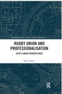 Cover: Rugby Union and Professionalisation - Routledge