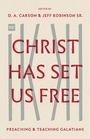 Cover: Christ Has Set Us Free - Crossway