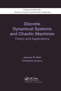 Enlarge image Cover: Discrete Dynamical Systems and Chaotic Machines - CRC Press