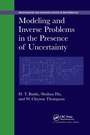 Cover: Modeling and Inverse Problems in the Presence of Uncertainty - Chapman & Hall/CRC