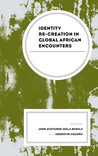 Enlarge image Cover: Identity Re-creation in Global African Encounters - Lexington Books