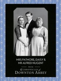 Abbildung von: Mrs Patmore, Daisy and Mr Alfred Nugent - Collins