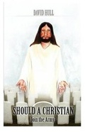 Cover: Should a Christian Join the Army? - Movement Publishing