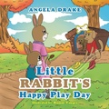 Cover: Little Rabbit's Happy Play Day - iUniverse