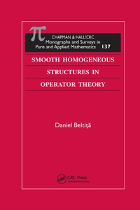 Enlarge image Cover: Smooth Homogeneous Structures in Operator Theory - Chapman & Hall/CRC