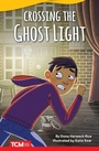 Cover: Crossing the Ghost Light - Teacher Created Materials, Inc