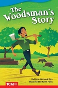 Cover: The Woodsman's Story - Teacher Created Materials, Inc