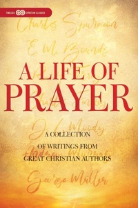 Enlarge image Cover: A Life of Prayer - Whitaker House