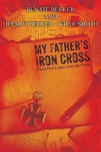 Enlarge image Cover: My Father's Iron Cross - Westwood Books Publishing LLC