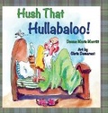 Cover: Hush That Hullabaloo! - MacLaren-Cochrane Publishing