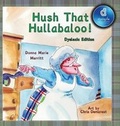 Cover: Hush That Hullabaloo! Dyslexic Edition - MacLaren-Cochrane Publishing