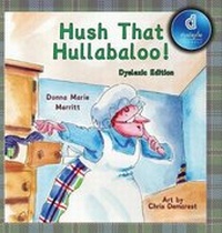 Enlarge image Cover: Hush That Hullabaloo! Dyslexic Edition - MacLaren-Cochrane Publishing