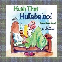 Enlarge image Cover: Hush That Hullabaloo! - MacLaren-Cochrane Publishing