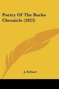 Cover: Poetry Of The Bucks Chronicle (1823) - Kessinger Publishing Co