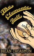 Cover: The Clemente Ball - Brian Croasmun