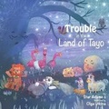 Cover: Trouble in the Land of Tayo - Creatively Mixed Publishing LLC