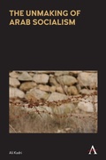 Cover: The Unmaking of Arab Socialism - Anthem Press