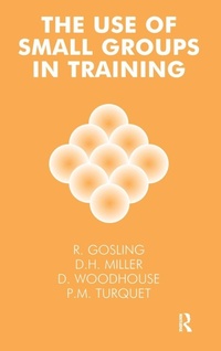 Enlarge image Cover: The Use of Small Groups in Training - Routledge