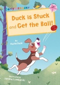 Cover: Duck is Stuck and Get The Ball! - Maverick Arts Publishing