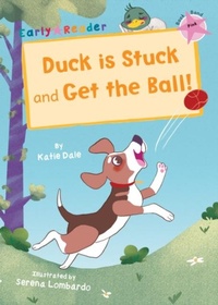 Enlarge image Cover: Duck is Stuck and Get The Ball! - Maverick Arts Publishing