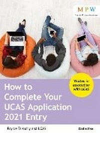 Enlarge image Cover: How to Complete Your UCAS Application 2021 Entry - Trotman Publishing