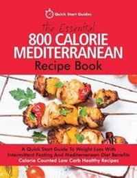 Enlarge image Cover: The Essential 800 Calorie Mediterranean Recipe Book - Erin Rose Publishing