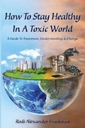Cover: How To Stay Healthy In A Toxic World - Thomas P. Brew