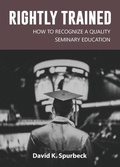 Cover: Rightly Trained - Dispensational Publishing House