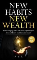 Cover: New Habits - New Wealth - R & R Lifestyle Publishing