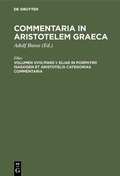 Cover: Eliae in Porphyrii Isagogen et Aristotelis Categorias commentaria - De Gruyter Mouton