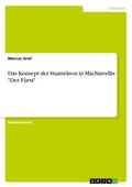 Cover: Das Konzept der Staatsraeson in Machiavellis "Der Fuerst" - GRIN Verlag