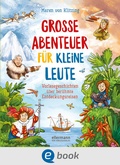 Cover: Gro&szlig;e Abenteuer f&uuml;r kleine Leute - Ellermann