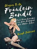 Cover: Fr&auml;ulein Bandit- Eine Krimikom&ouml;die aus dem Budapest der 1930er-Jahre - OTB eBook publishing