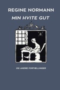 Cover: Min Hvite Gut og Andre Fortaellinger - Blurb