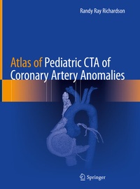 Abbildung von: Atlas of Pediatric CTA of Coronary Artery Anomalies - Springer