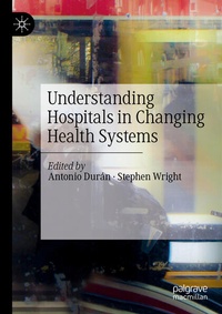 Enlarge image Cover: Understanding Hospitals in Changing Health Systems - Palgrave Macmillan