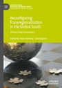 Cover: Reconfiguring Transregionalisation in the Global South - Palgrave Macmillan