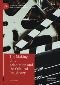 Enlarge image Cover: The Making of. Adaptation and the Cultural Imaginary - Palgrave Macmillan