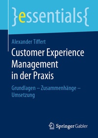 Abbildung von: Customer Experience Management in der Praxis - Springer Gabler