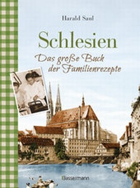 Abbildung von: Schlesien - Das große Buch der Familienrezepte - Bassermann