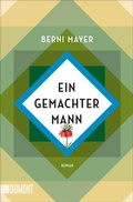 Cover: Ein gemachter Mann - DuMont Buchverlag