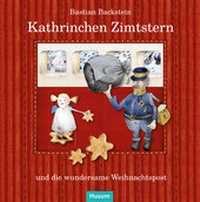Abbildung von: Kathrinchen Zimtstern und die wundersame Weihnachtspost - Husum Druck- und Verlagsgesellschaft