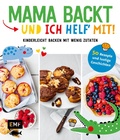 Cover: Mama backt, und ich helf' mit! Kinderleicht backen mit wenig Zutaten - Edition Michael Fischer / EMF Verlag